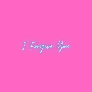 I Forgive You