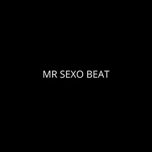 Mr Sexo Beat (Explicit)