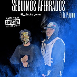 Seguimos Aferrados (Explicit)