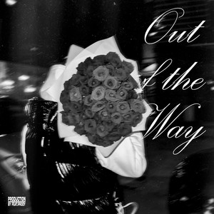 Out of the Way (Explicit)