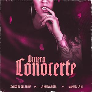 Quiero Conocerte (feat. La Nueva Nota & Manuel La M) (Explicit)
