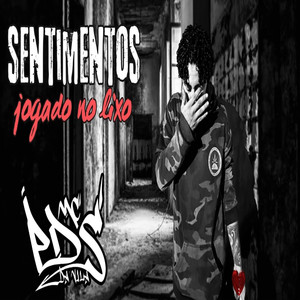 Sentimentos Jogado No Lixo (Explicit)