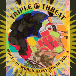 Triple Threat: Voices of World Savvy Youth, Vol. 4