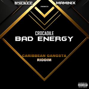 Bad Energy (Caribbean Gangsta Riddim) (Explicit)