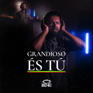 Grandioso És Tu