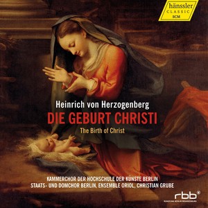 HERZOGENBERG, H. von: Geburt Christi (Die) [The Birth of Christ] [Oratorio] [Grube]