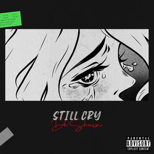 Still Cry (Explicit)