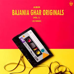 Bajania Ghar ORIGINALS (Vol.1)