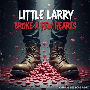 BROKE A FEW HEARTS (Natural Lee Dope Remix)