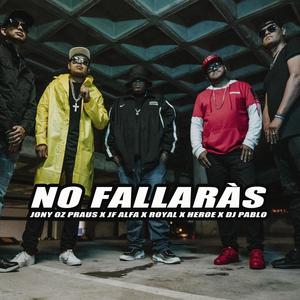 No Fallaras (feat. Royal, Sector 7 & DJ Pablo)