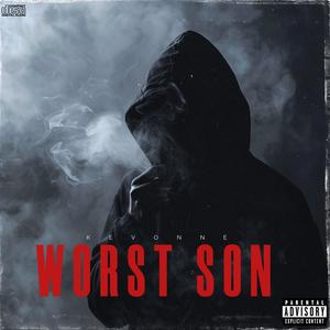 WORST SON (Explicit)