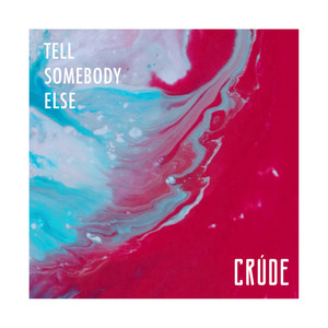 Tell Somebody Else