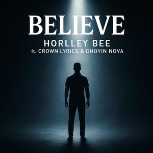 BELIEVE (feat. Crown lyrics & Dhoyin Nova)