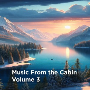 Music from the Cabin, Vol. 3 (Explicit)