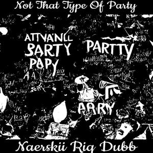 Not That Type of Party (Explicit)