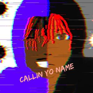 Callin yo name (feat. Scarred vex) [Explicit]