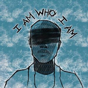 I Am Who I Am (Explicit)