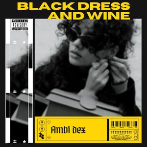 BLACK DRESS AND WINE (Explicit)