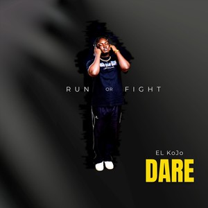 Dare (Run or Fight) [Freestyle] [Explicit]