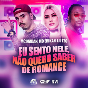 Eu Sento Nele, Não Quero Saber de Romance (Explicit)