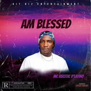 AM BLESSED (Explicit)