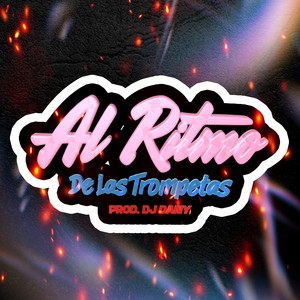 AL RITMO DE LAS TROMPETAS (Remix)