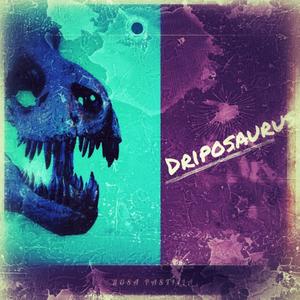 DRIPOSAURUS (Explicit)