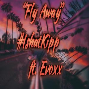 Fly Away (feat. Evoxx) [Explicit]