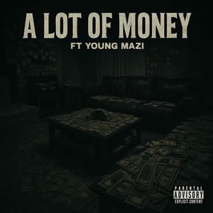 Alot of money (feat. YoungMazi) (Explicit)