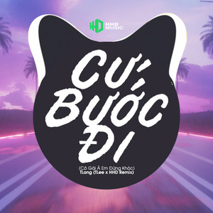 Cứ Bước Đi (Tlee Remix)