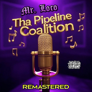 Tha Pipeline Coalition (Remastered 2025) [Explicit]