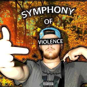 SYMPHONY OF VIOLENCE (Explicit)