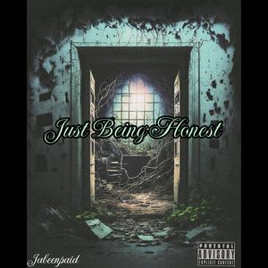 Just Being Honest (Explicit)