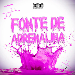 Fonte De Adrenalina (Explicit)