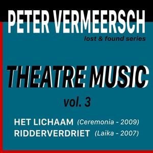 Theatre Music, Vol. 3 : Het Lichaam / Ridderverdriet