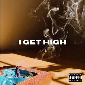 I Get High (Explicit)