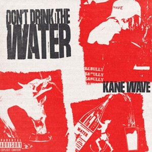 DON'T DRINK THE WATER (Explicit)