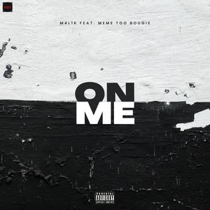 On Me (feat. Meme Too Bougie) (Explicit)