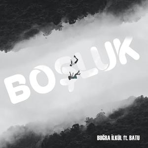 Boşluk (feat. Batu) (Explicit)