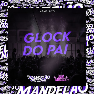 Glock do Pai (Explicit)