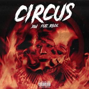 Circus (feat. R8GE) [Explicit]