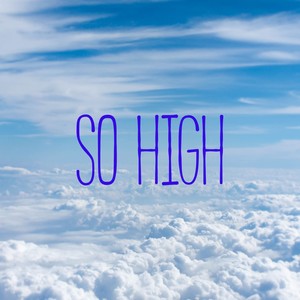 So High (feat. Spliph Ghod) (Explicit)