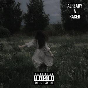 Already A Racer (Explicit)