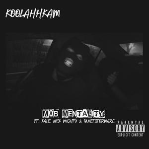 MOB MENTALITY! (feat. Kale, Nick Mighty & Quietstormarc) [Explicit]