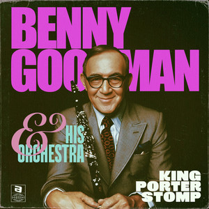 Benny Goodman & His Orchestra - King Porter Stomp