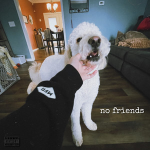 no friends (Explicit)