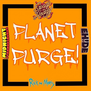 Planet Purge! (Spag Heddy Remix)