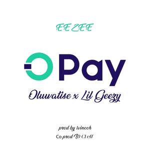 Opay (feat. Oluwatise & Lil Geezy)