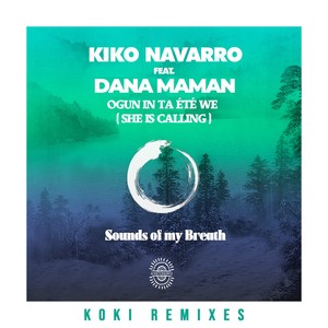 Ogun In Ta Été We (She Is Calling) (KOKI Remixes)