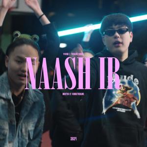 NAASH IR (ft Wooshii)